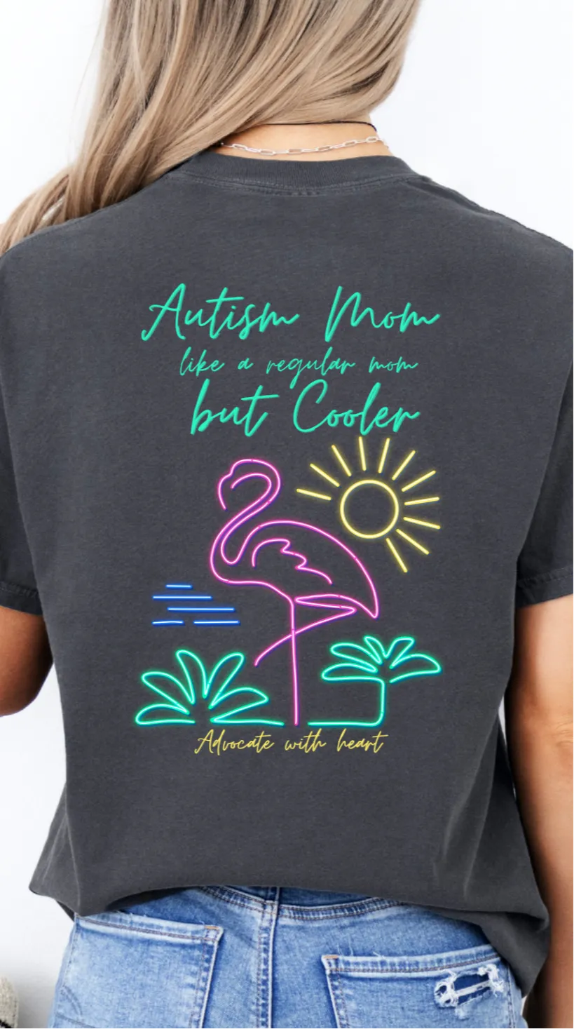 Autism Mom like a regular Mom but Cooler Flamingo Tee