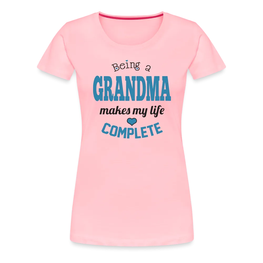 Being a Grandma Makes My Life Complete Women’s Premium T-Shirt (CK1532)