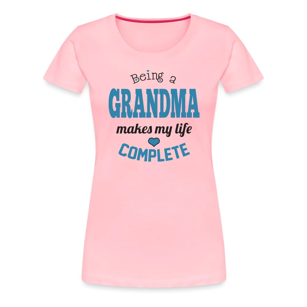 Being a Grandma Makes My Life Complete Women’s Premium T-Shirt (CK1532)
