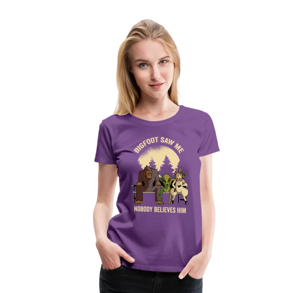Bigfoot Saw Me Nobody Believes Me Women’s Premium T-Shirt