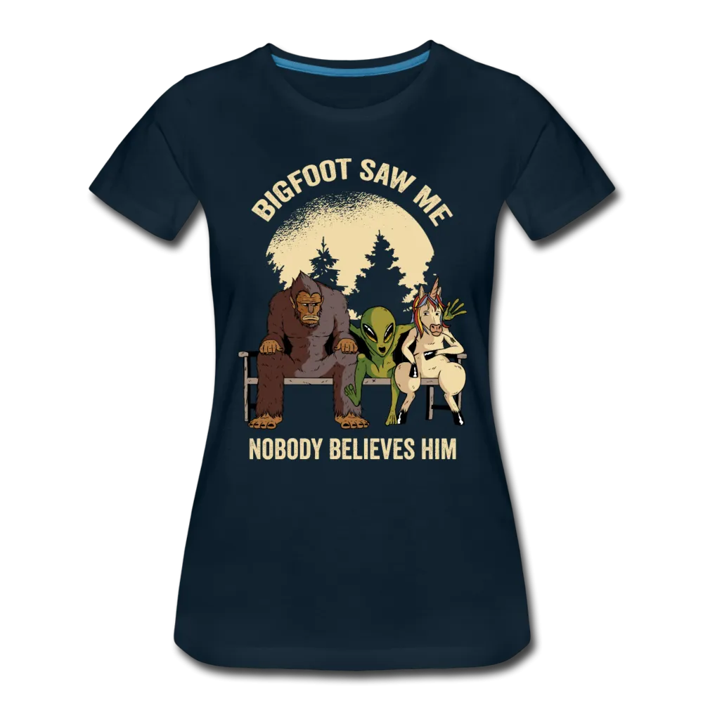 Bigfoot Saw Me Nobody Believes Me Women’s Premium T-Shirt