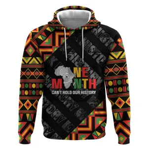 Black History Month Hoodie One Month Can't Hold Our History LT05