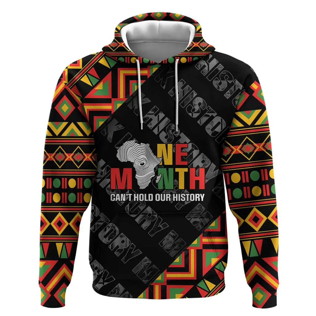 Black History Month Hoodie One Month Can't Hold Our History LT05