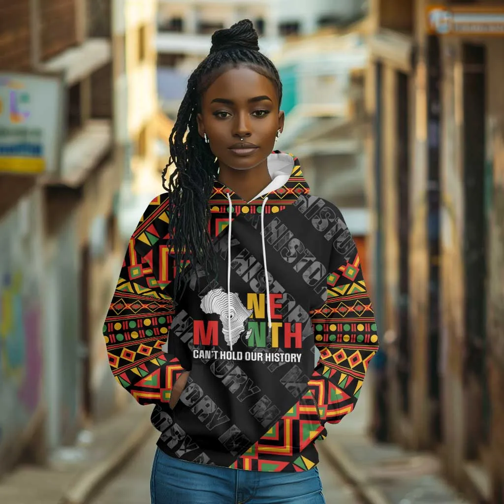 Black History Month Hoodie One Month Can't Hold Our History LT05
