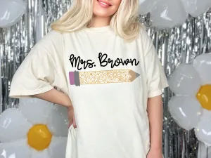 Custom Comfort Colors or Bella Canvas - Floral Pencil Teacher Name Tee/ Teacher Gifts