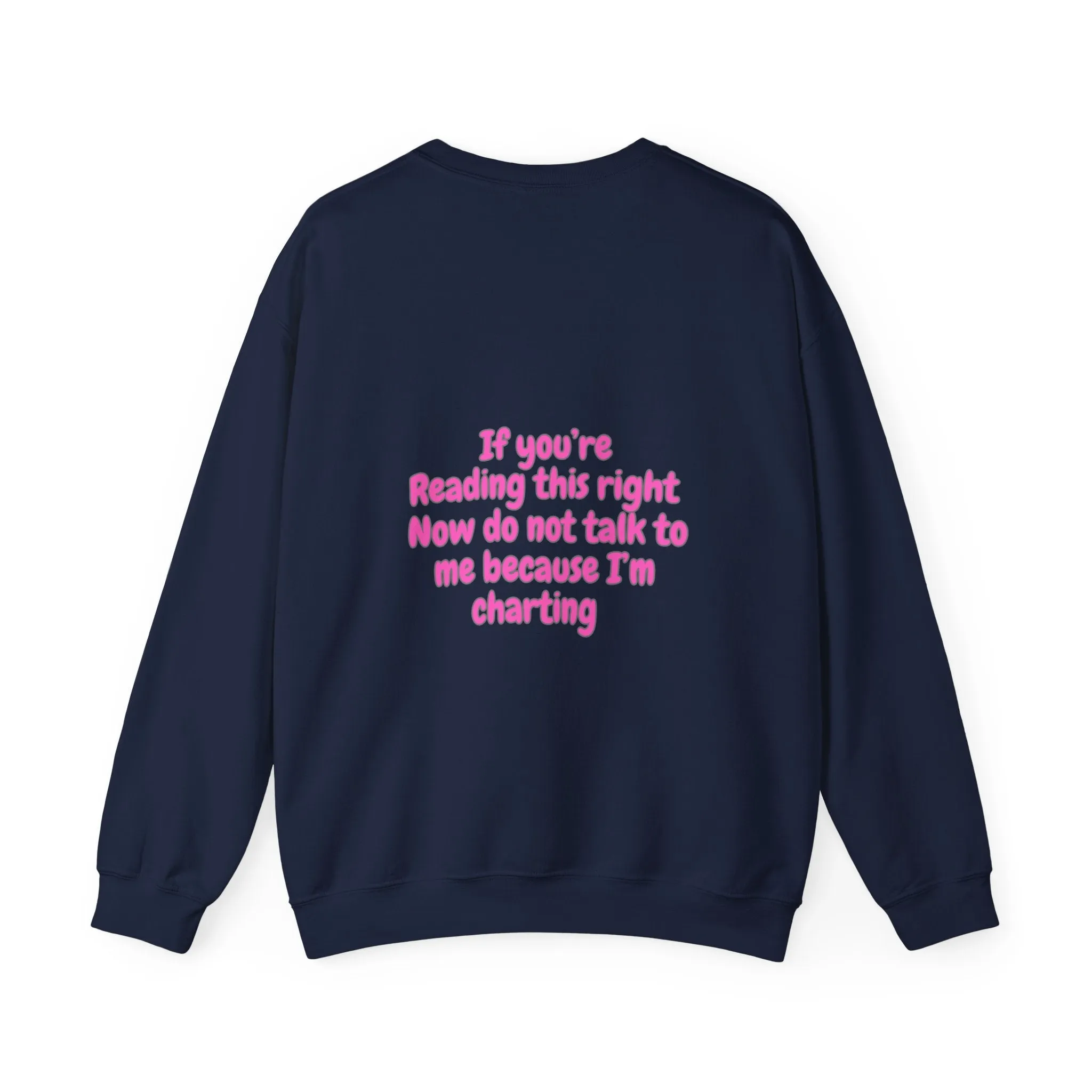 Do Not Talk To Me Because I Am Charting LPN Unisex Heavy Blend™ Crewneck Sweatshirt 2 Sided Print