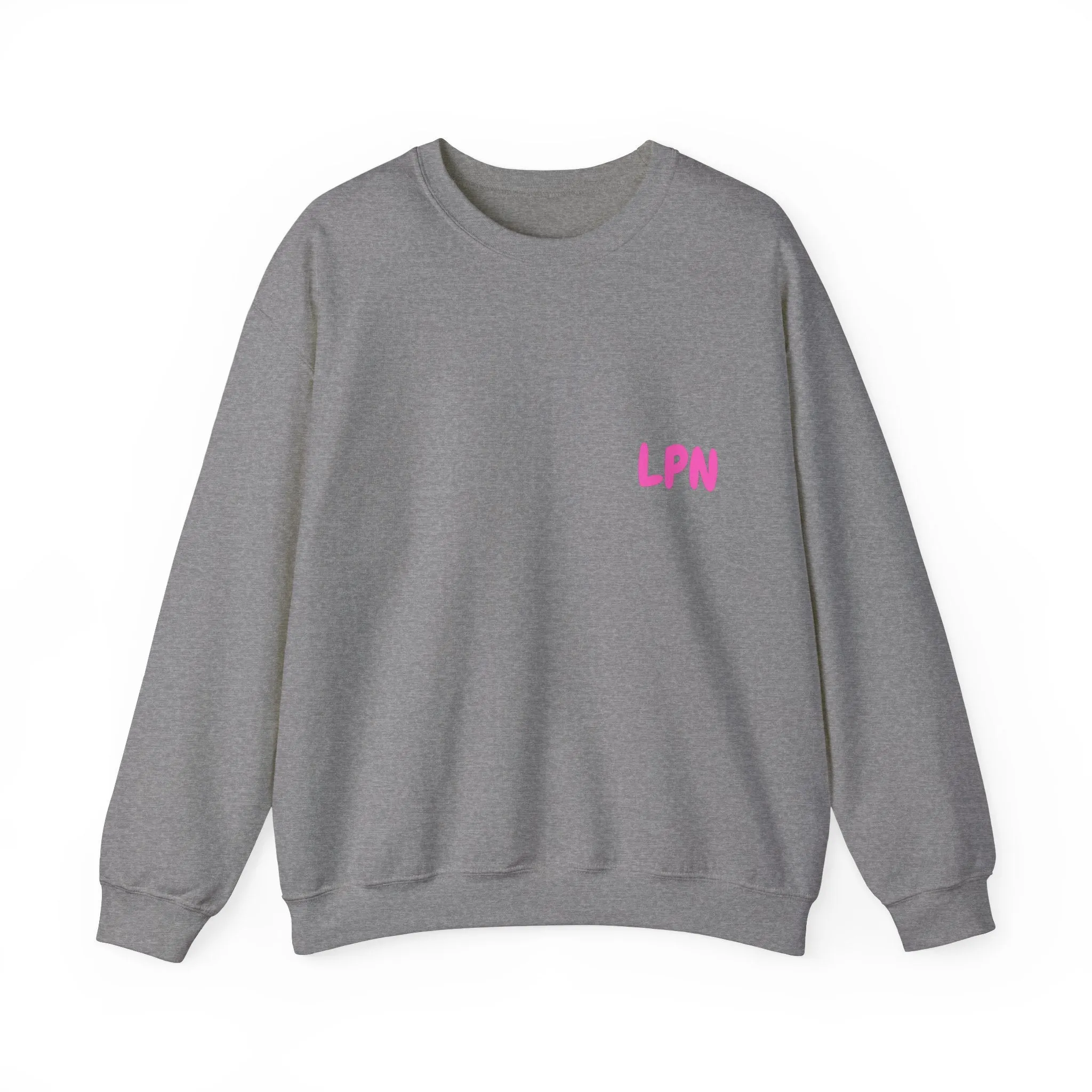 Do Not Talk To Me Because I Am Charting LPN Unisex Heavy Blend™ Crewneck Sweatshirt 2 Sided Print