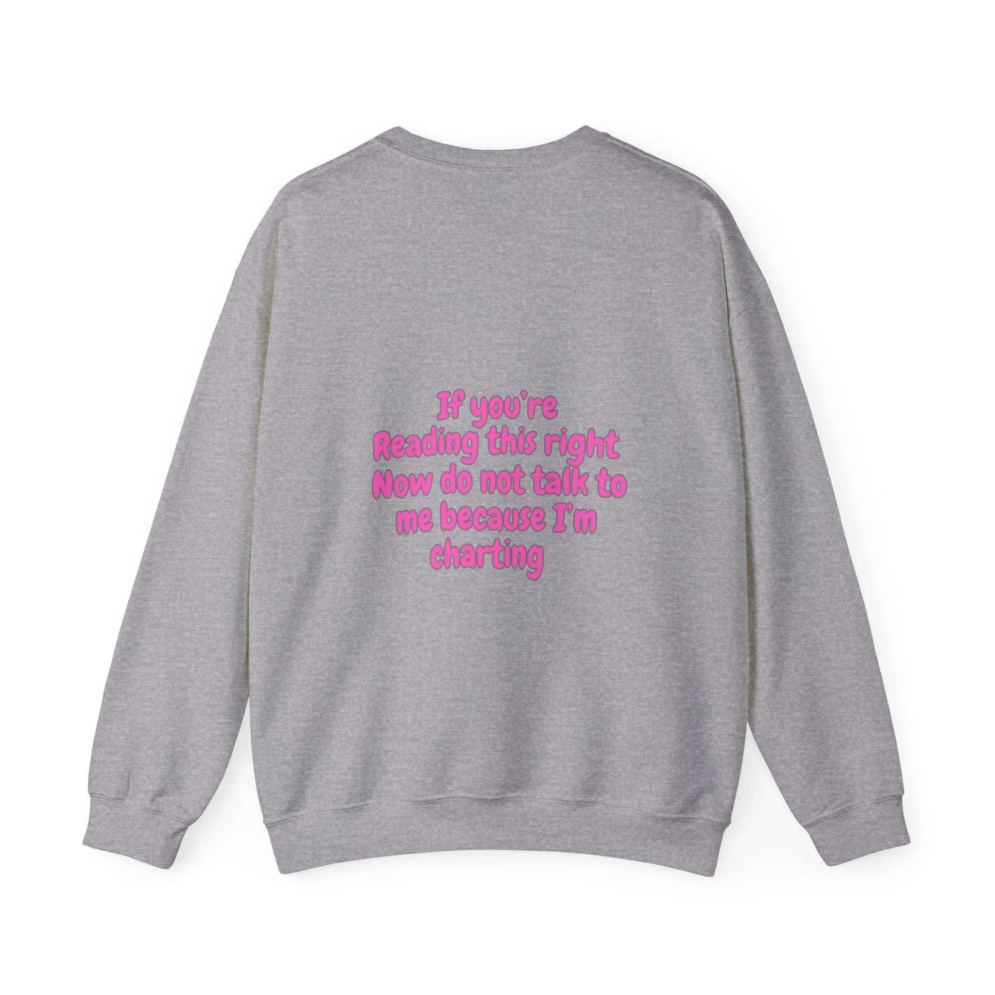 Do Not Talk To Me Because I Am Charting LPN Unisex Heavy Blend™ Crewneck Sweatshirt 2 Sided Print