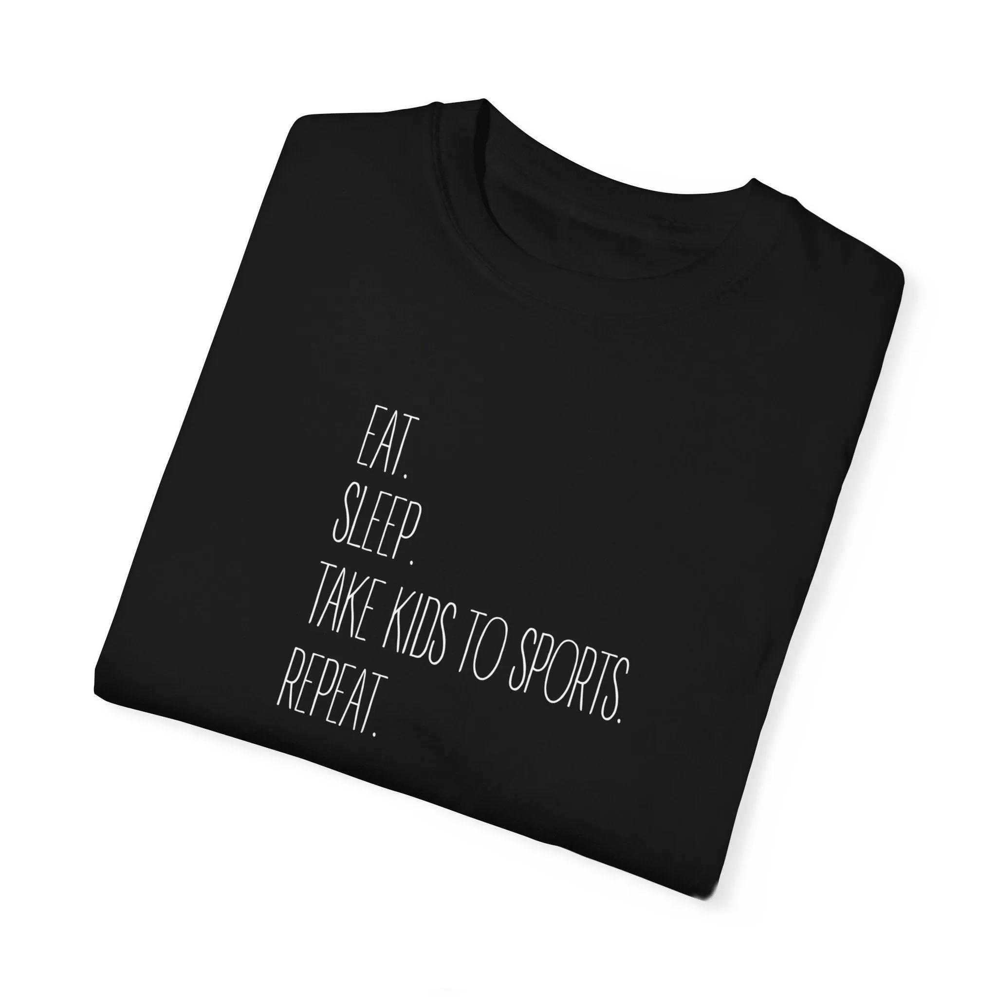 Eat. Sleep. Take Kids to Sports. Repeat. T-Shirt