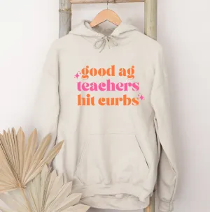 Good Ag Teachers Hit Curbs Pink/ Orange Hoodie (S-3XL) Unisex - Multiple Colors!