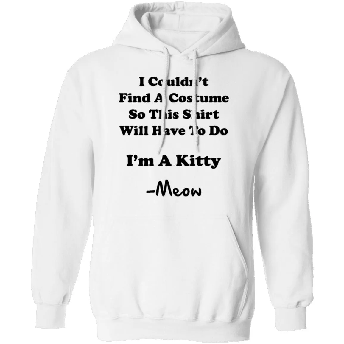 I Couldn't Find A Costume So This Shirt Will Have To Do I'm A Kitty Meow T-Shirt