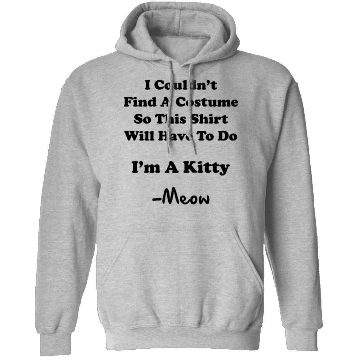 I Couldn't Find A Costume So This Shirt Will Have To Do I'm A Kitty Meow T-Shirt