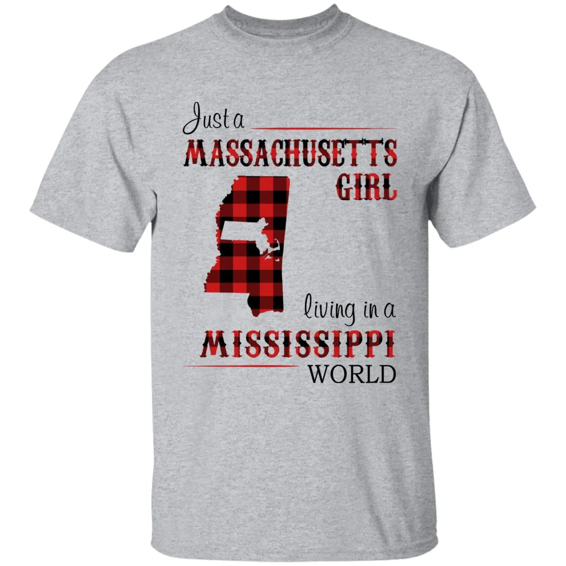 Just A Massachusetts Girl Living In A Mississippi World T-shirt