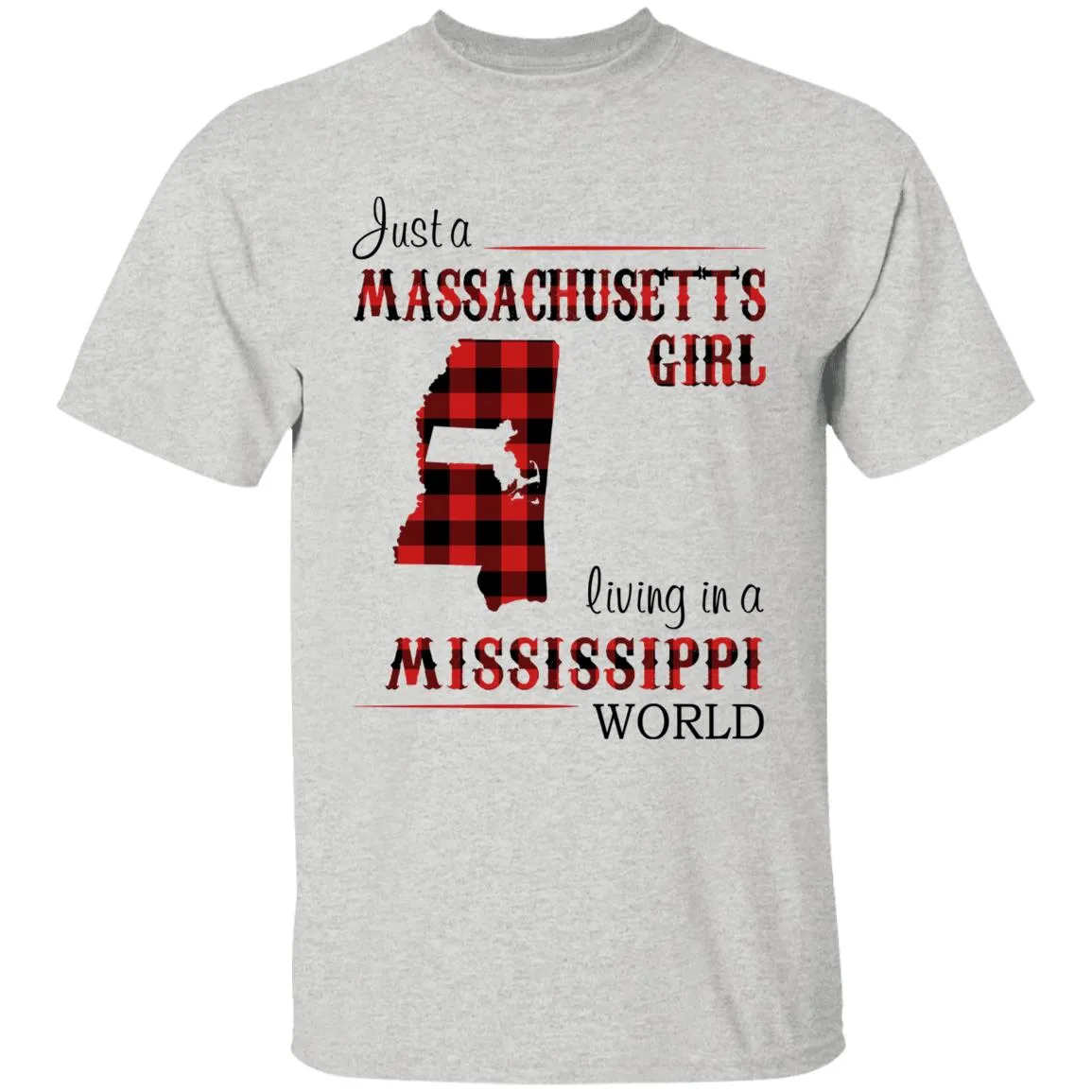 Just A Massachusetts Girl Living In A Mississippi World T-shirt