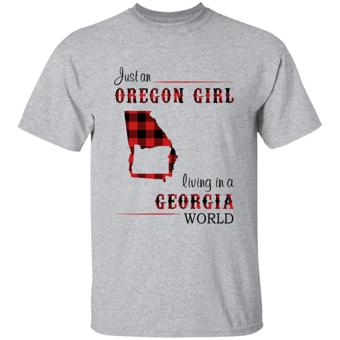 Just An Oregon Girl Living In A Georgia World T-shirt