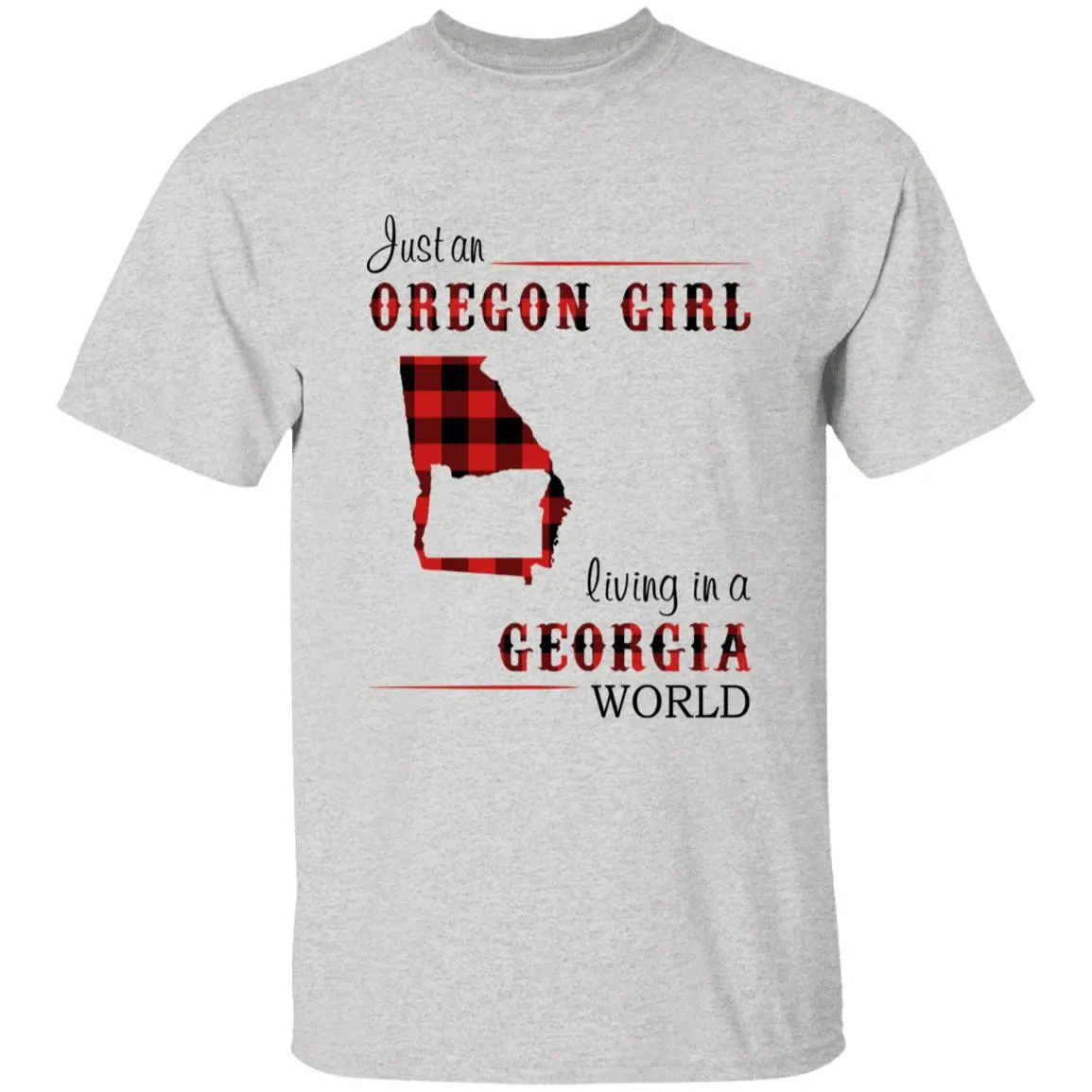 Just An Oregon Girl Living In A Georgia World T-shirt