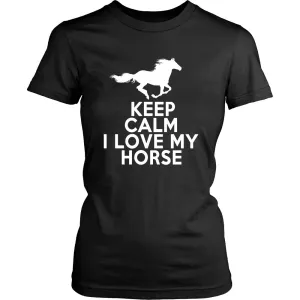 Keep Calm I Love My Horse