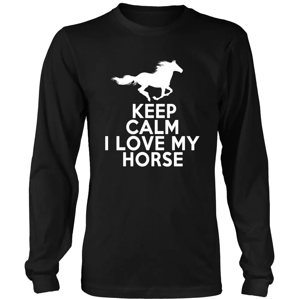 Keep Calm I Love My Horse