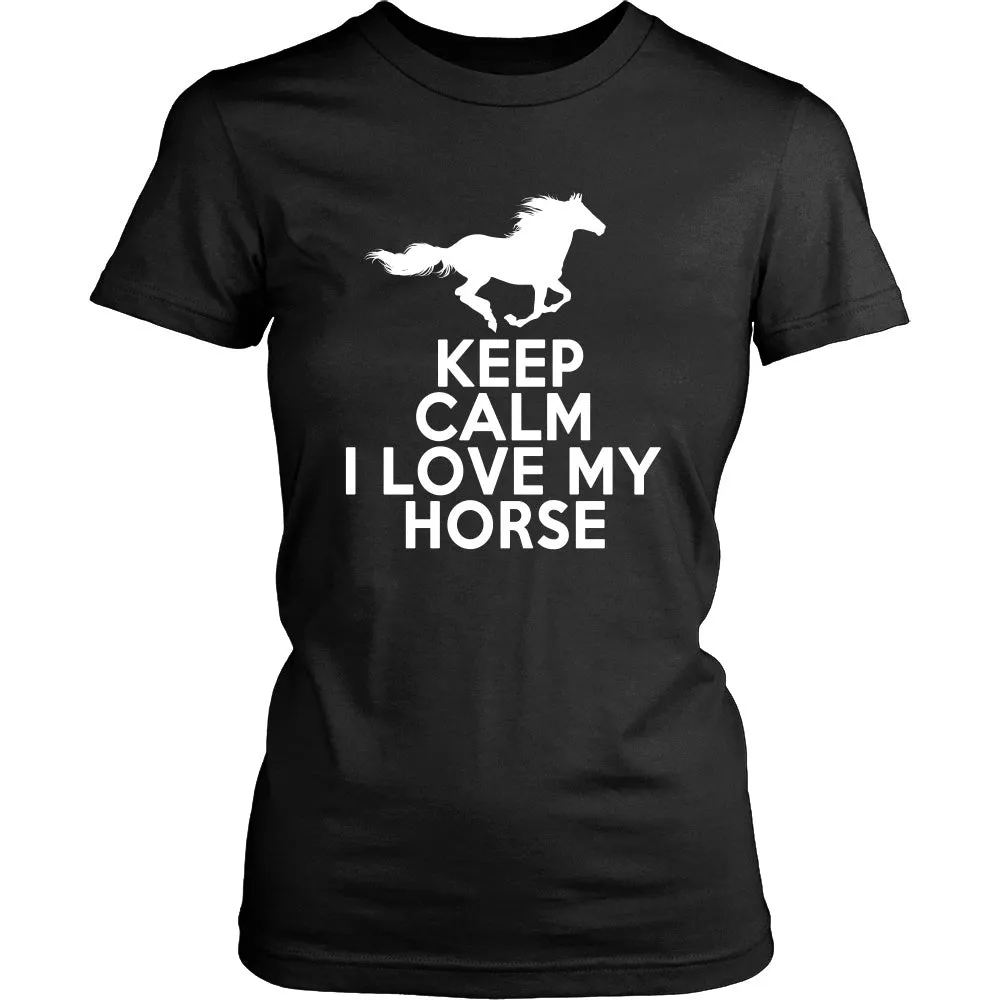 Keep Calm I Love My Horse