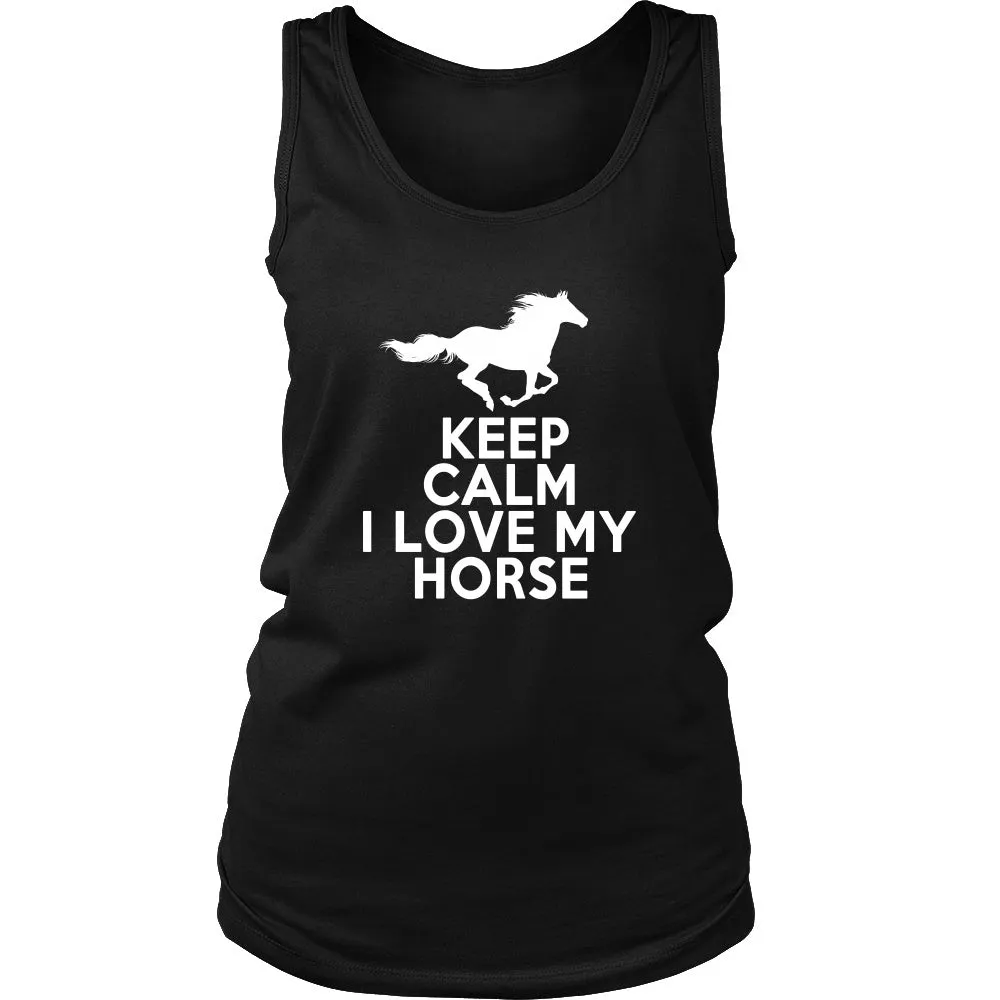 Keep Calm I Love My Horse