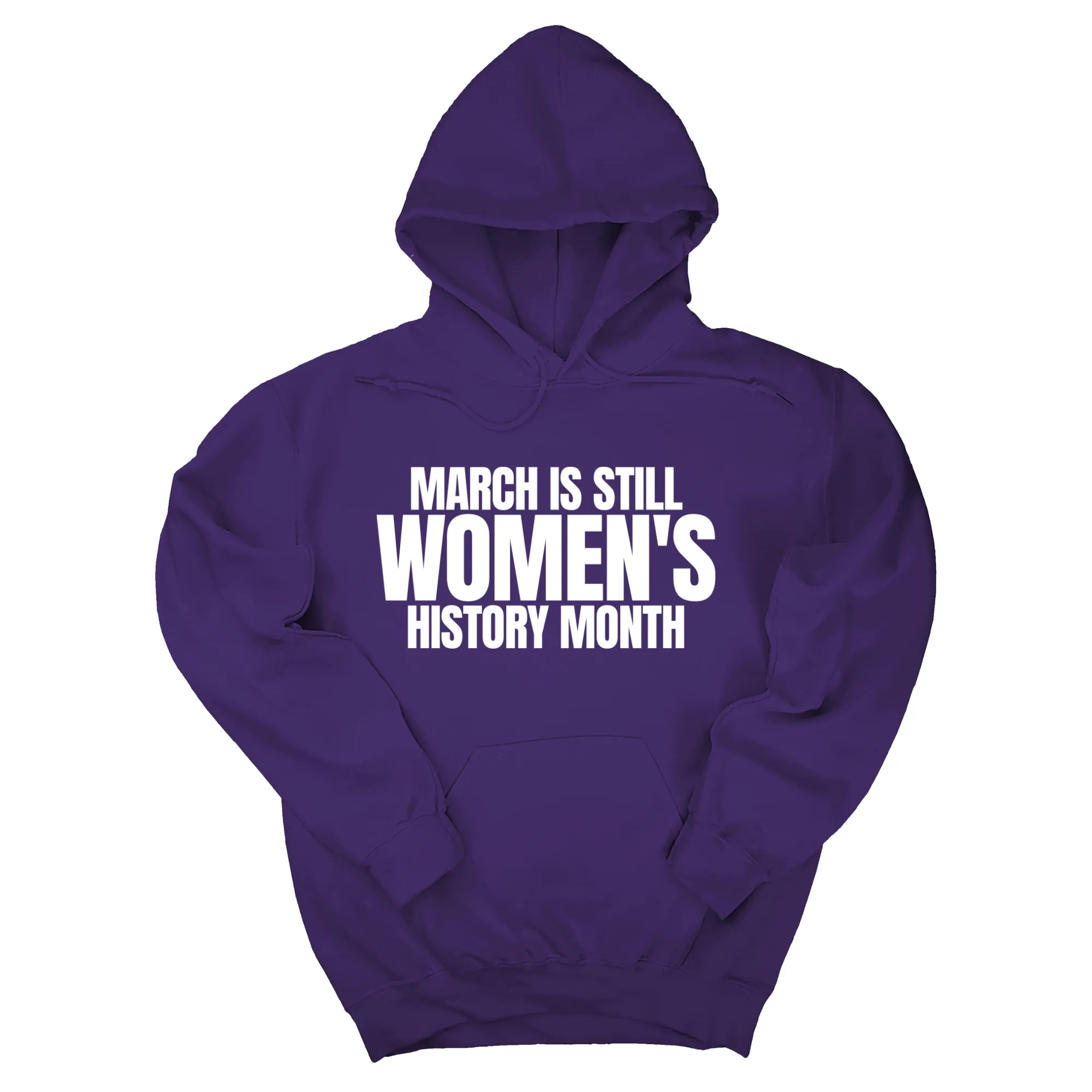 March is still Women's History Month Unisex Hoodie