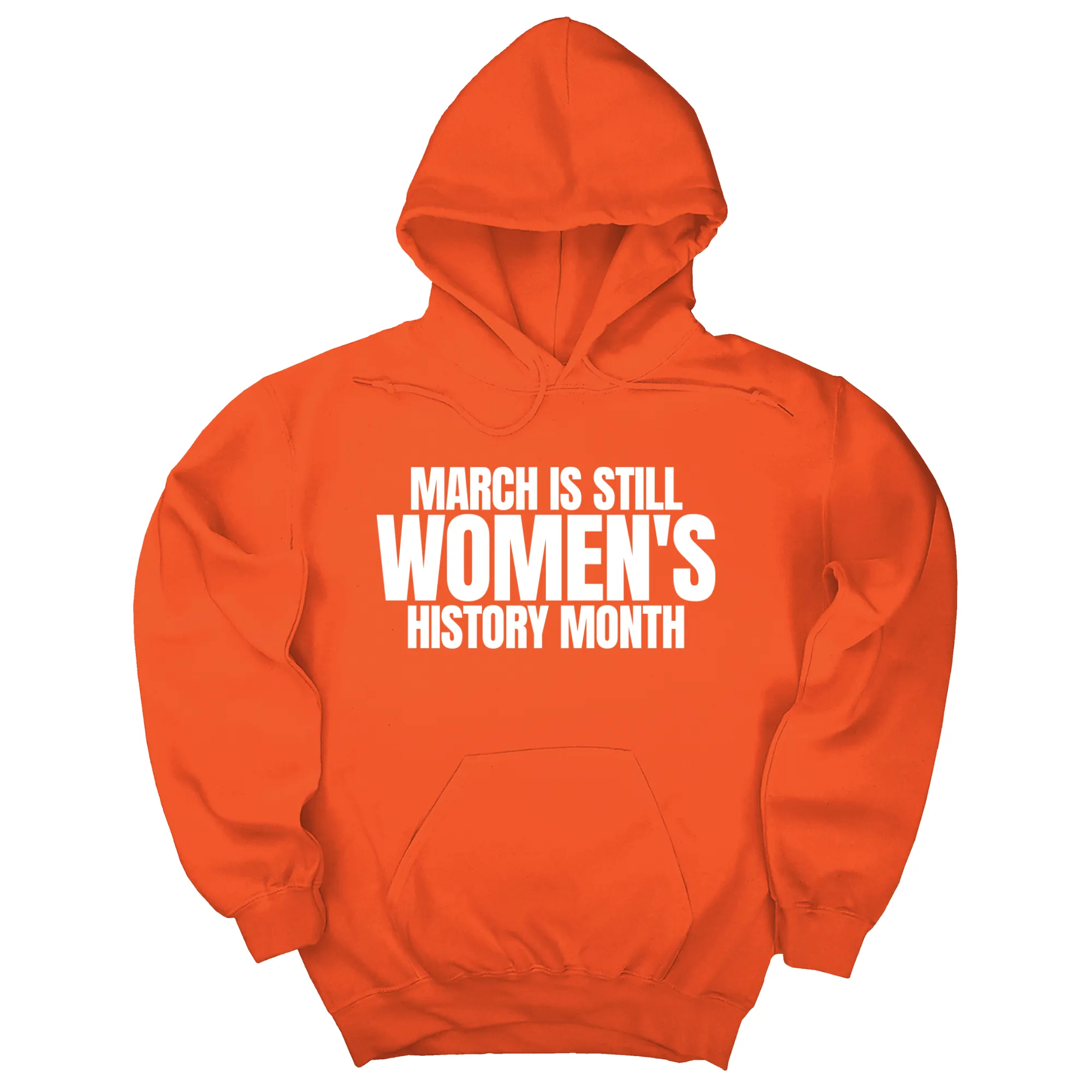 March is still Women's History Month Unisex Hoodie