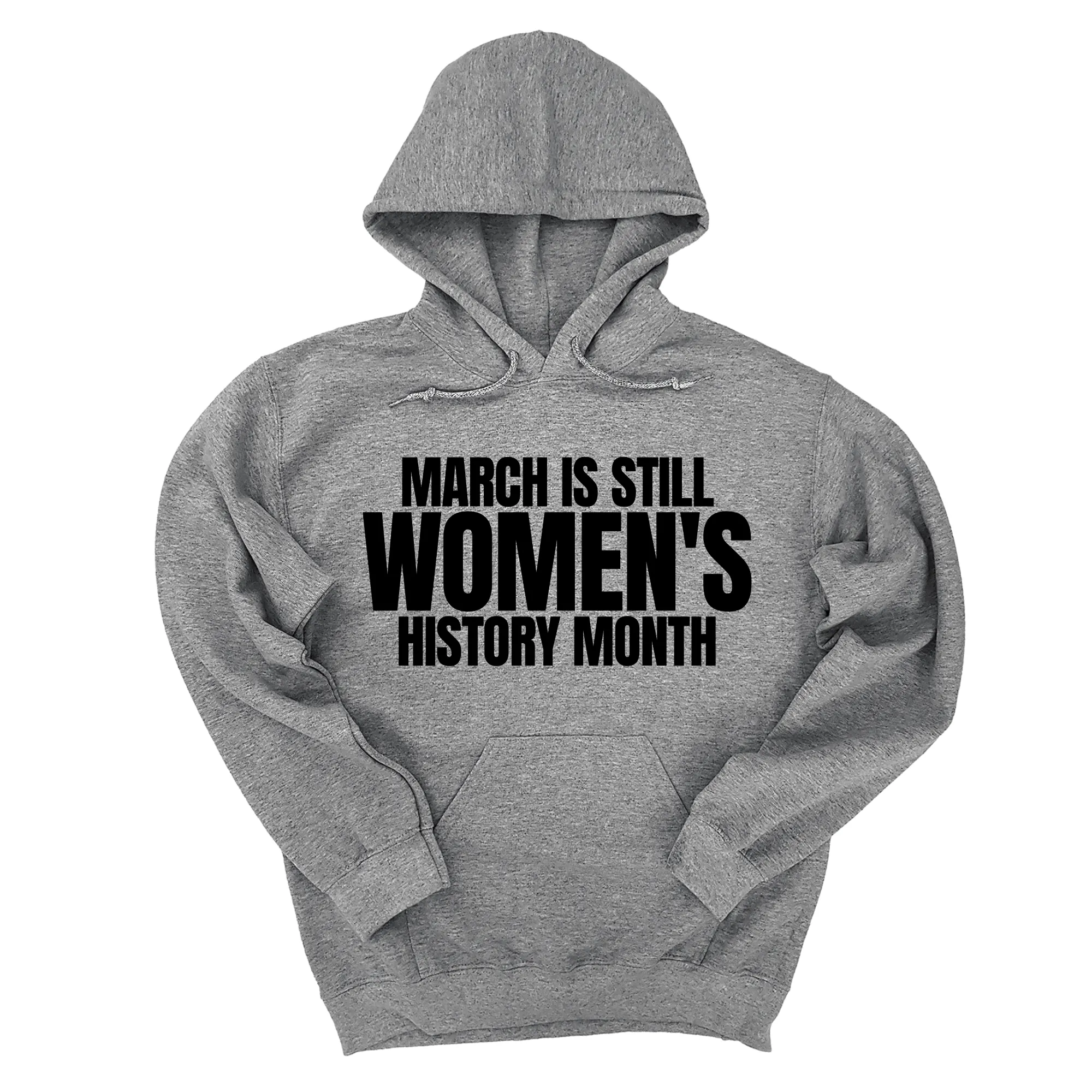 March is still Women's History Month Unisex Hoodie