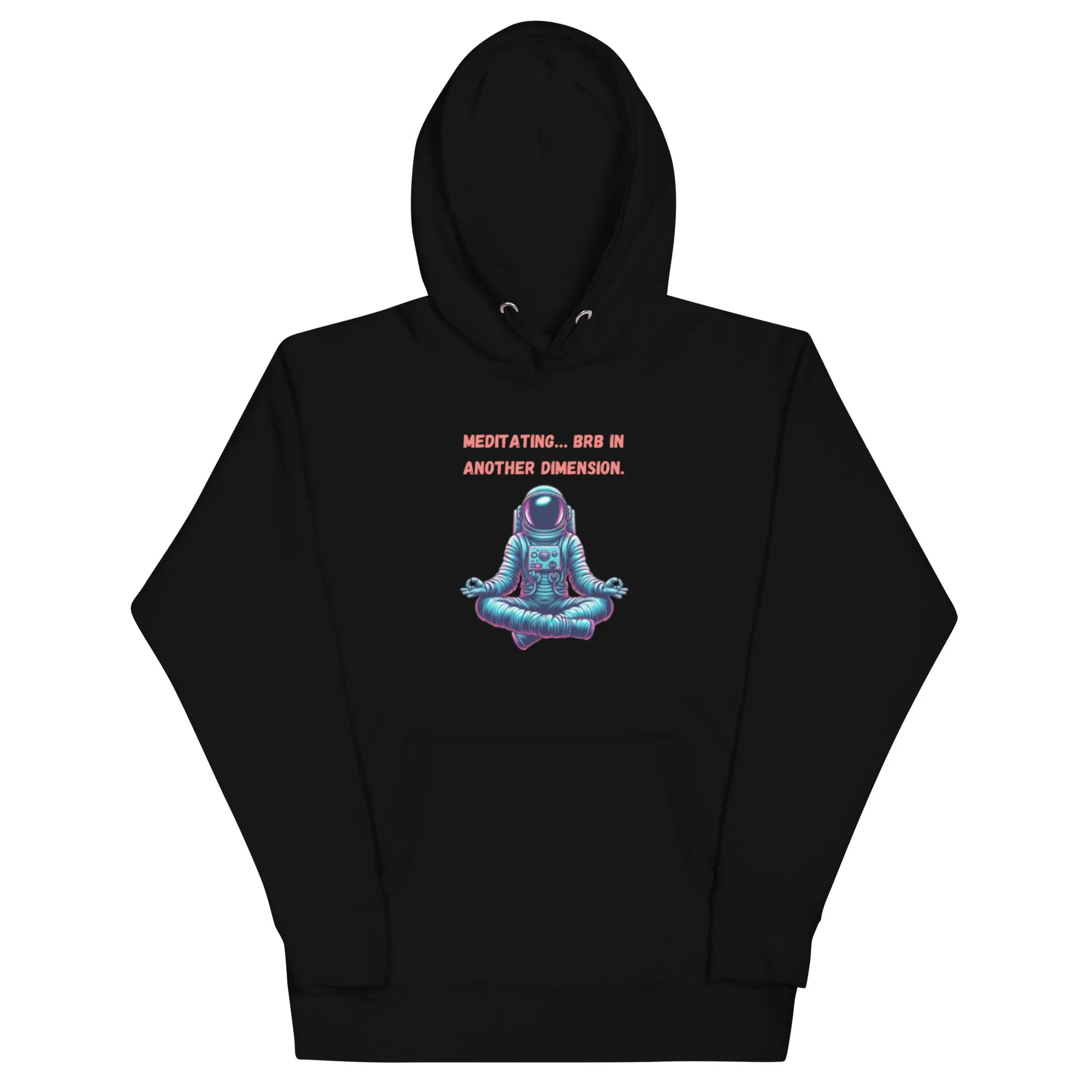 Meditating… BRB in another dimension – Unisex Hoodie