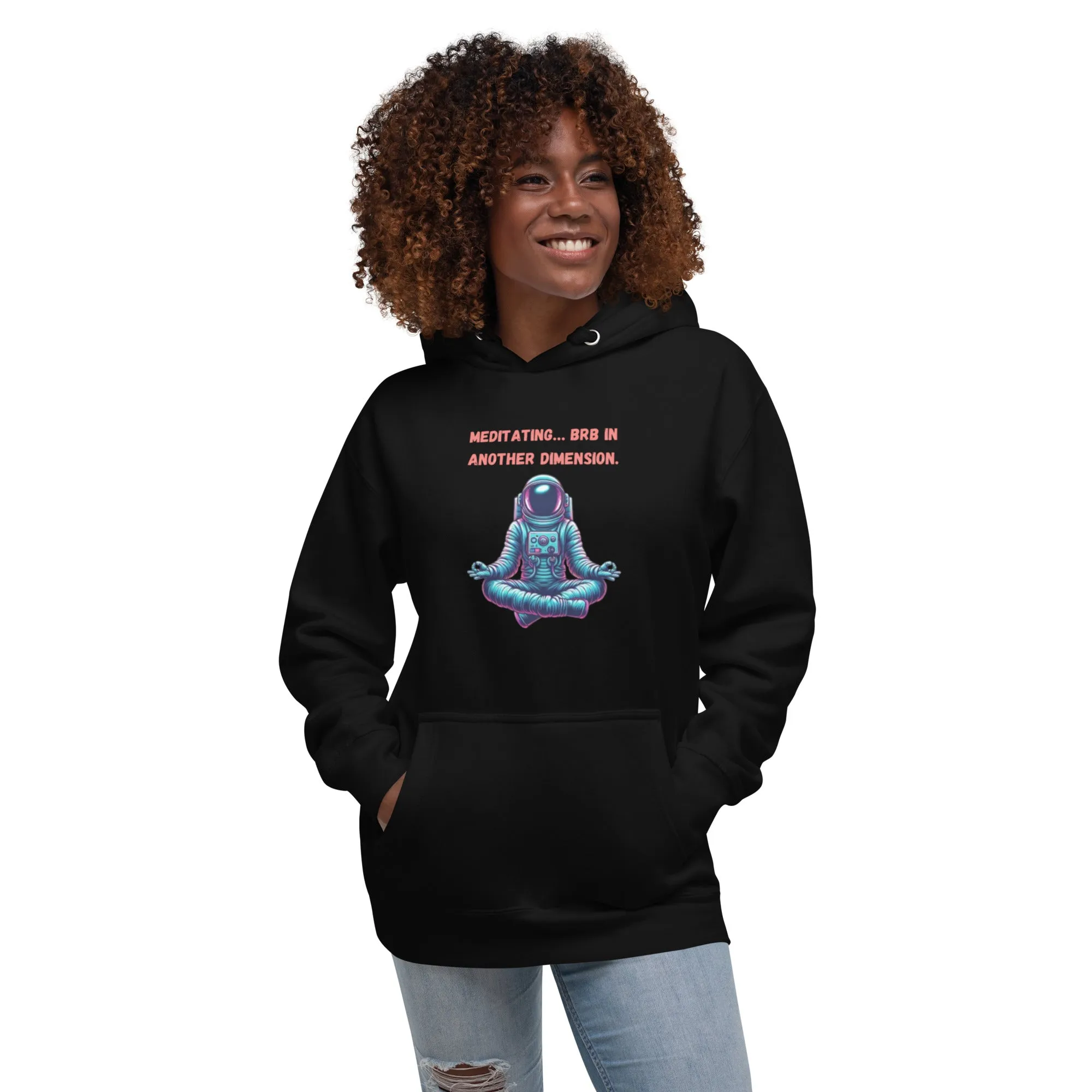Meditating… BRB in another dimension – Unisex Hoodie