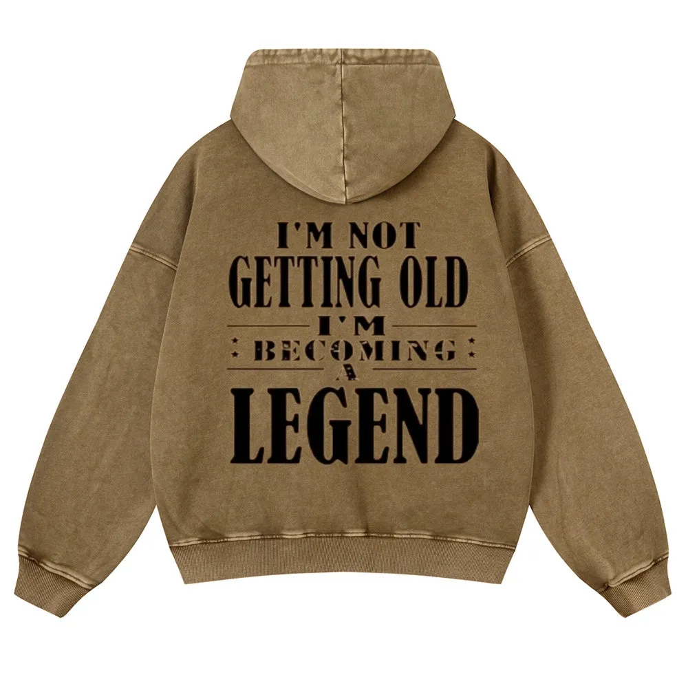 Mens Vintage I'm Not Getting Old I'm Becoming A Legend Hoodies
