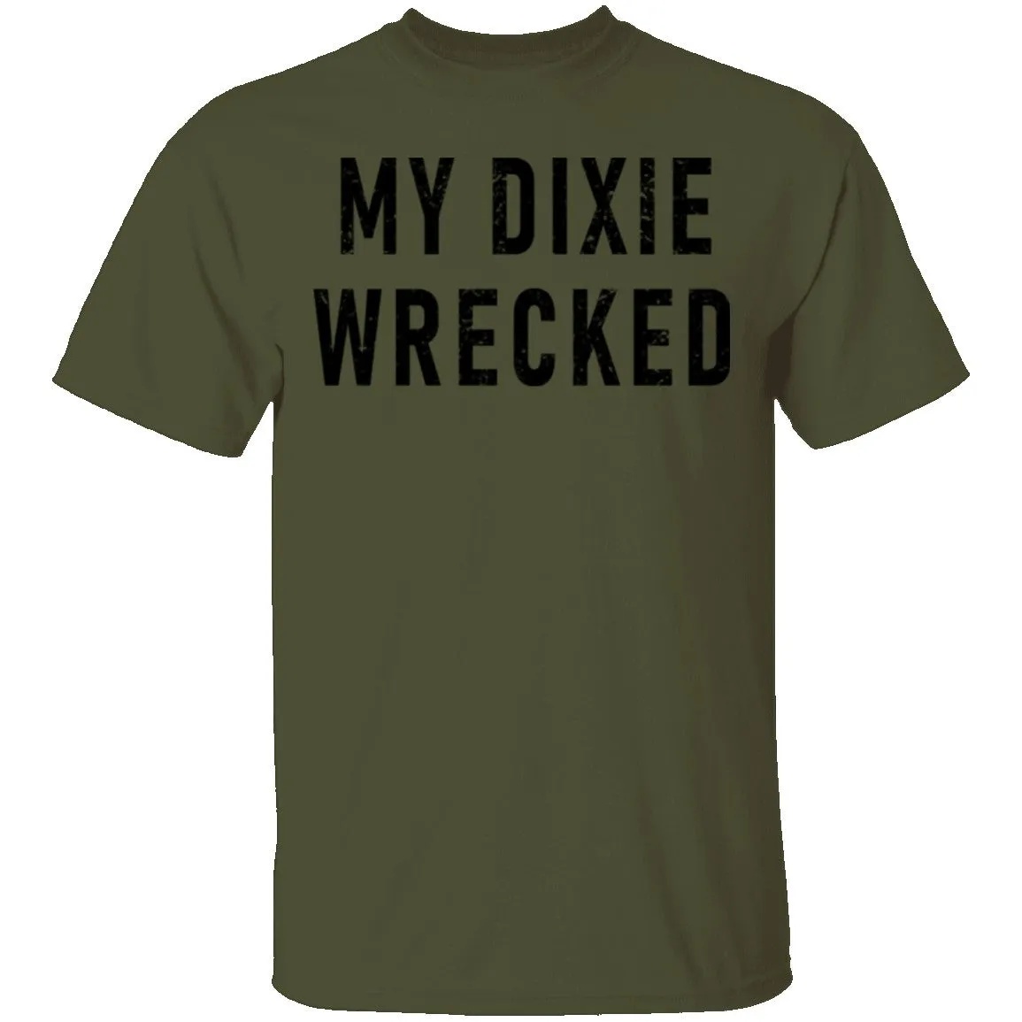 My Dixie Wrecked T-Shirt