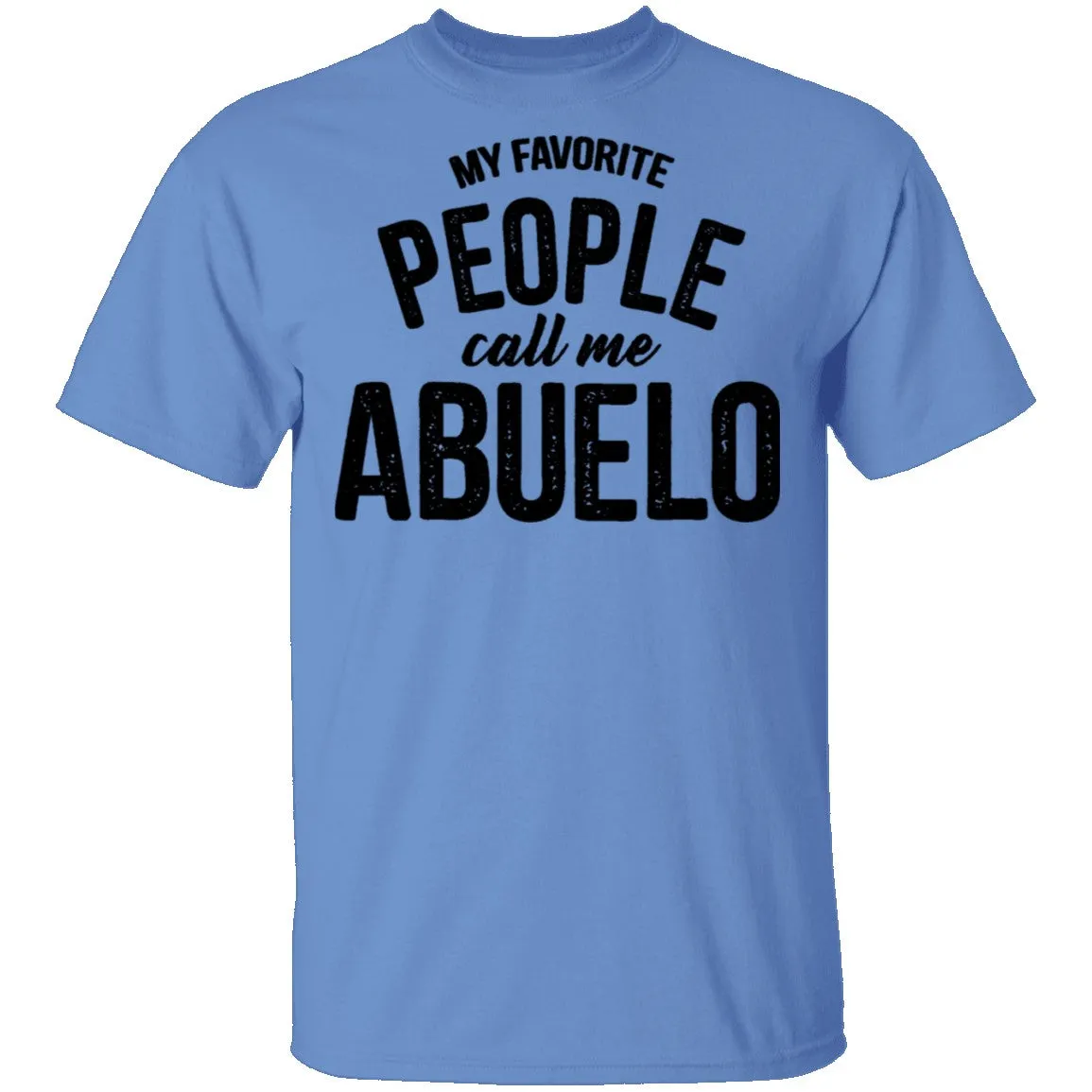 My Favorite People Call Me Abuello T-Shirt