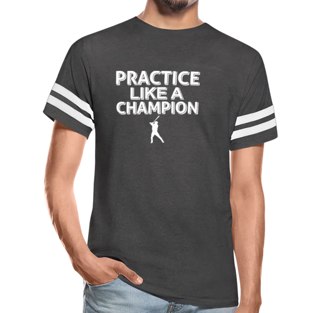 PRACTICE LIKE A CHAMPION Vintage Sport T-Shirt