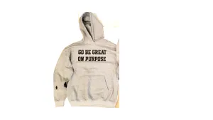 "Go Be Great On Purpose" Gray Hoodie