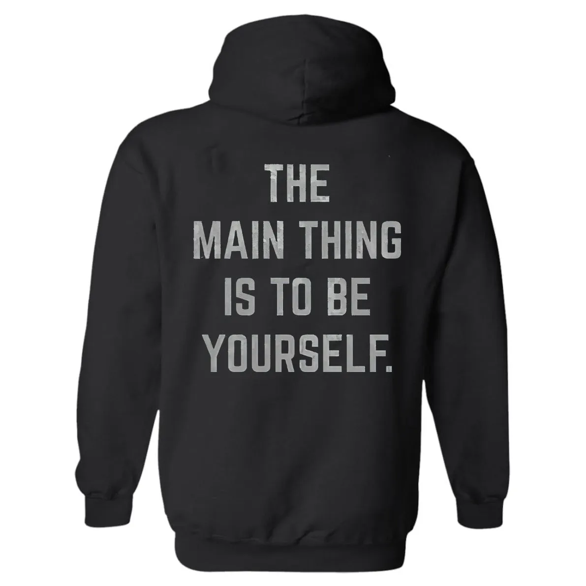 The main thing is to be yourself  Hoodies