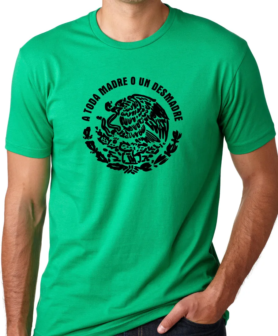 Think Out Loud Apparel A Toda Madre o un Desmadre Funny Mexican T-shirt Spanish Humor Tee
