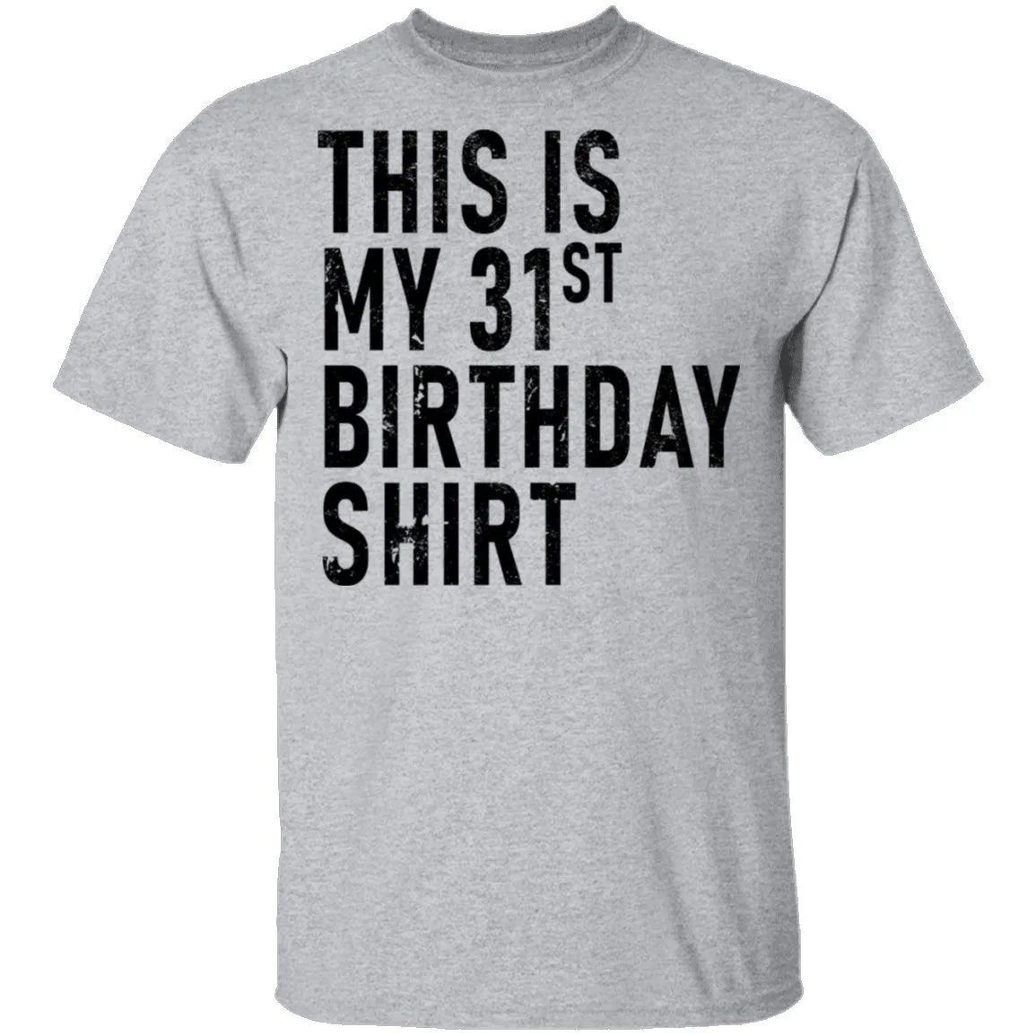 This Is My 31th Birthday Shirt T-Shirt