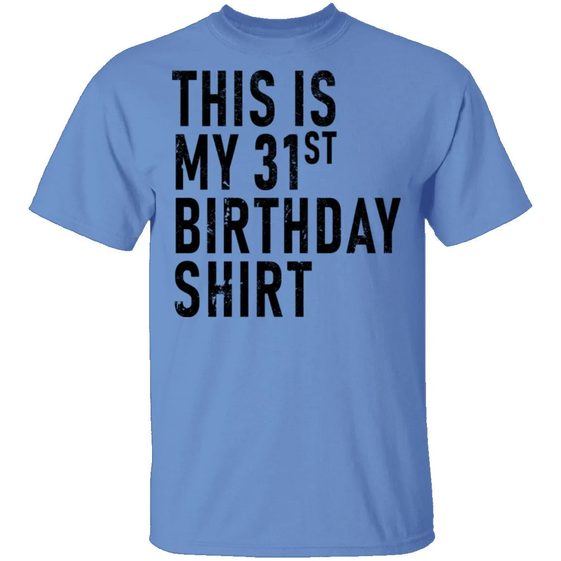 This Is My 31th Birthday Shirt T-Shirt