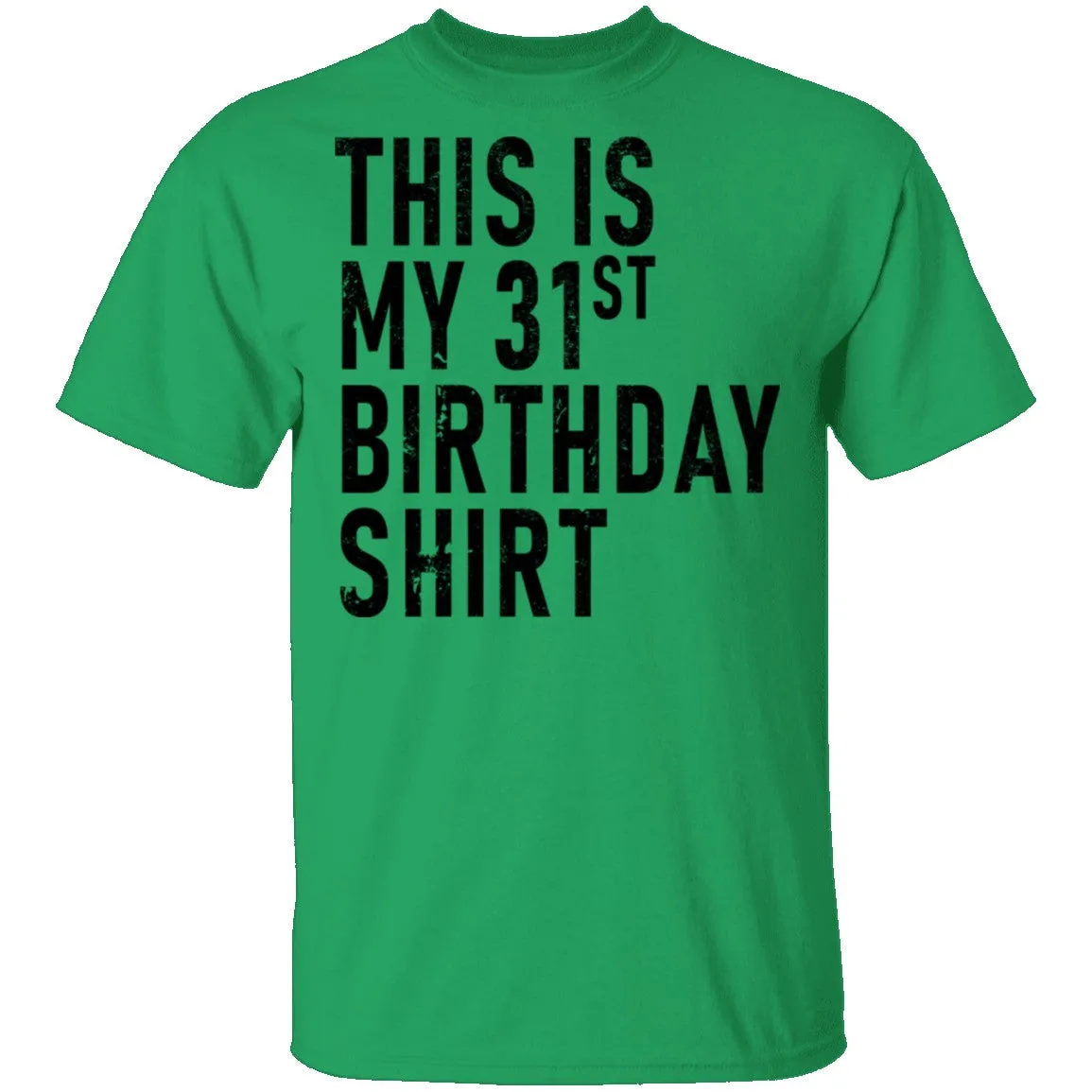 This Is My 31th Birthday Shirt T-Shirt