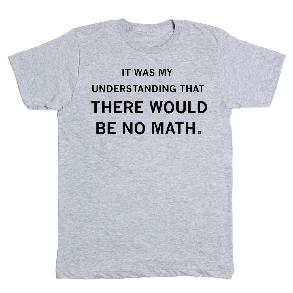 Told There Would Be No Math