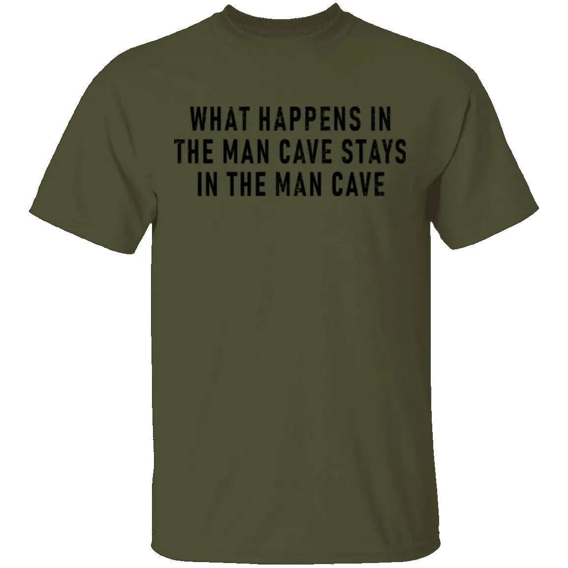 What Happens In The Man Cave Stays In The Man Cave T-Shirt