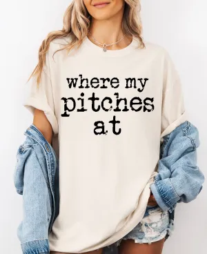Where My Pitches At Baseball Tee/ Comfort Colors or Bella Canvas/ Youth and Adult Sizes