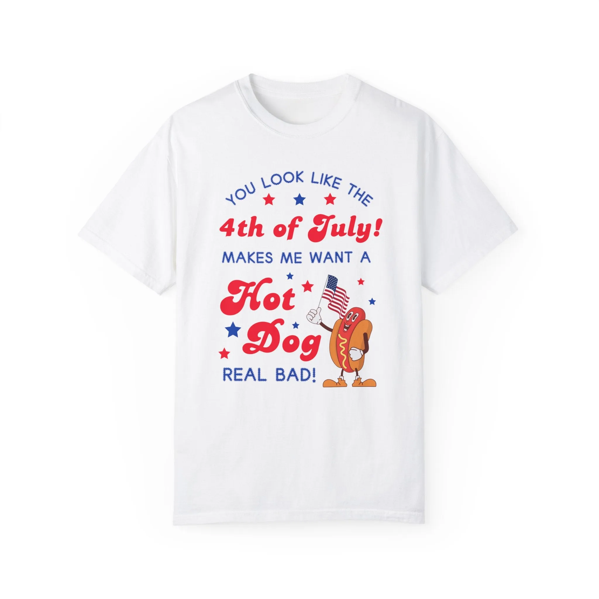 You Look Like the 4th of July T-Shirt