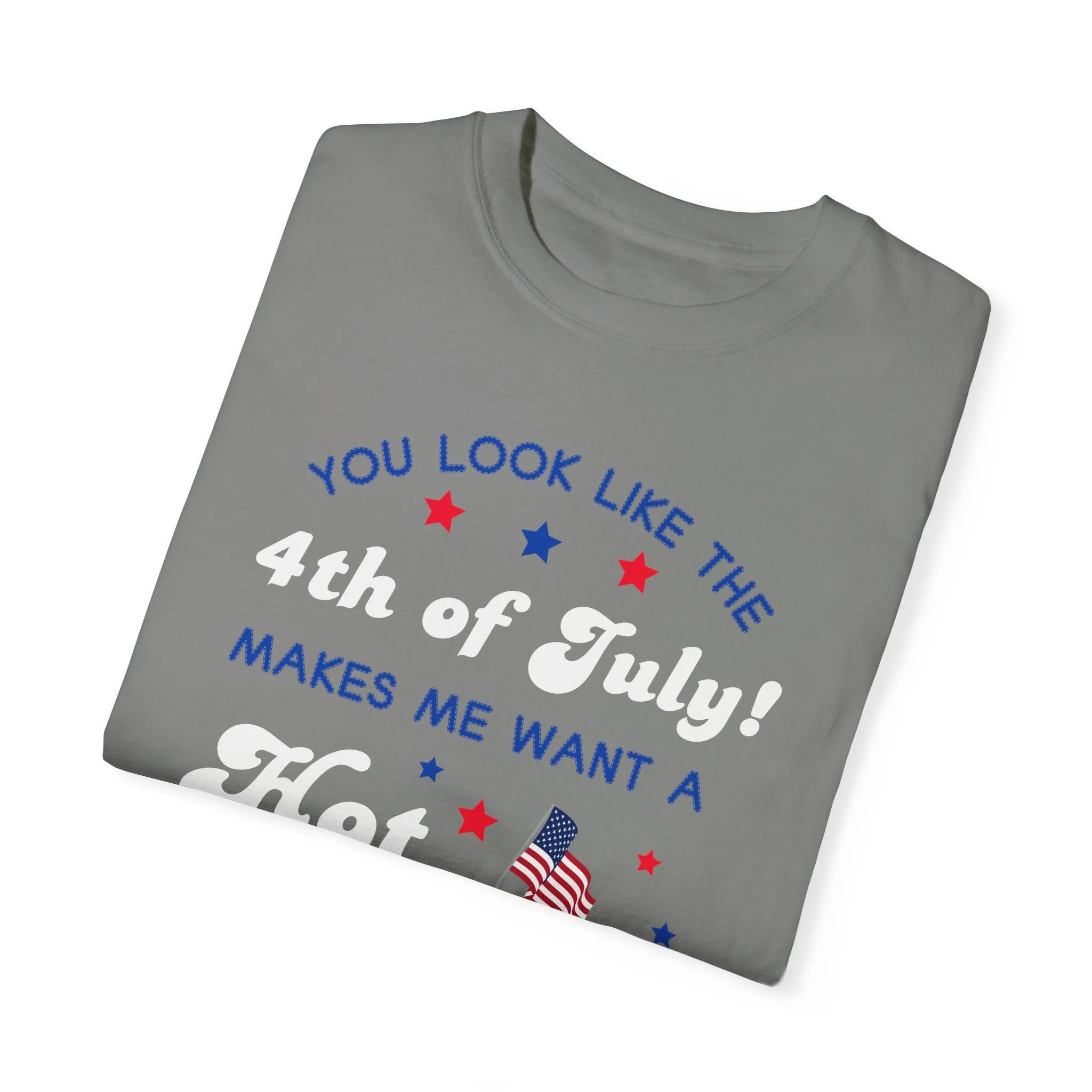 You Look Like the 4th of July T-Shirt