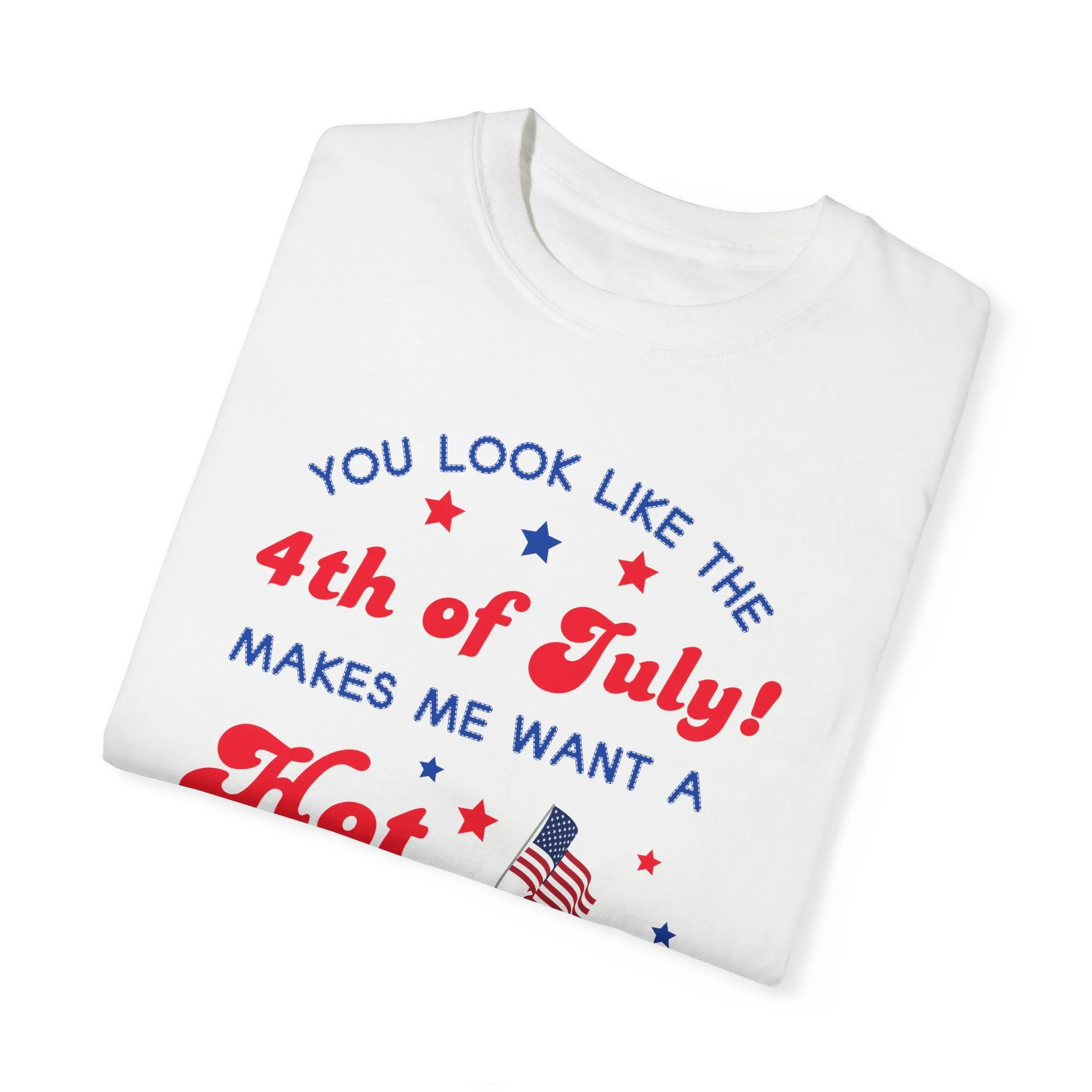 You Look Like the 4th of July T-Shirt